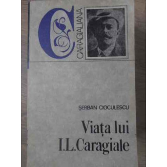 VIATA LUI I.L. CARAGIALE