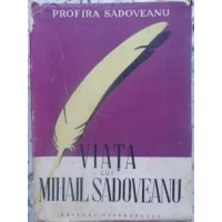 VIATA LUI MIHAIL SADOVEANU VIATA LUI MIHAIL SADOVEANU