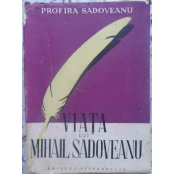 VIATA LUI MIHAIL SADOVEANU