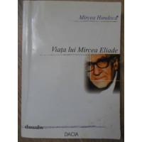 VIATA LUI MIRCEA ELIADE VIATA LUI MIRCEA ELIADE