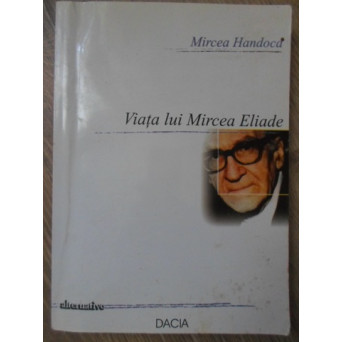 VIATA LUI MIRCEA ELIADE