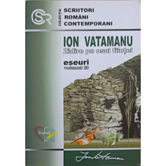 ZIDIRE PE OSUL FIINTEI. ESEURI VOL.3