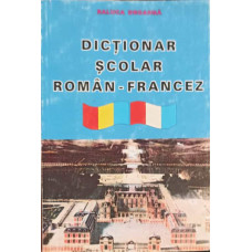 DICTIONAR SCOLAR ROMAN - FRANCEZ