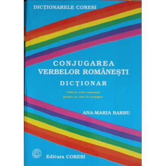 CONJUGAREA VERBELOR ROMANESTI. DICTIONAR