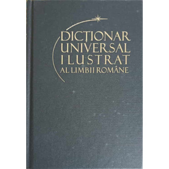 DICTIONAR UNIVERSAL ILUSTRAT AL LIMBII ROMANE VOL.7 MONOMAN-PAVIAN