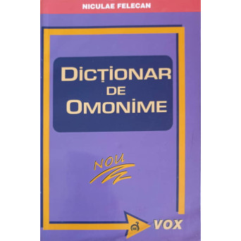 DICTIONAR DE OMONIME. LEXICALE SI GRAMATICALE