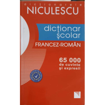 DICTIONAR SCOLAR FRANCEZ-ROMAN. 65.000 DE CUVINTE SI EXPRESII