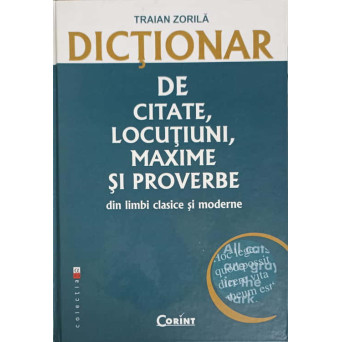 DICTIONAR DE CITATE, LOCUTIUNI, MAXIME SI PROVERBE DIN LIMBI CLASICE SI MODERNE