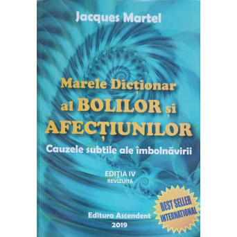 MARELE DICTIONAR AL BOLILOR SI AFECTIUNILOR. CAUZELE SUBTILE ALE IMBOLNAVIRII