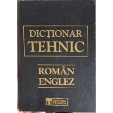 DICTIONAR TEHNIC ROMAN-ENGLEZ