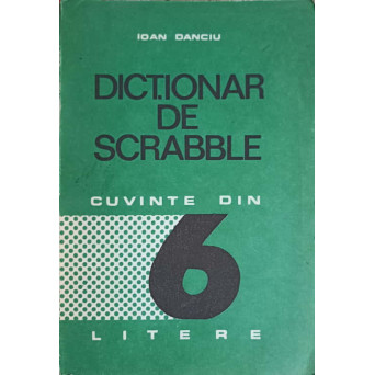 DICTIONAR DE SCRABBLE. CUVINTE DIN 6 LITERE