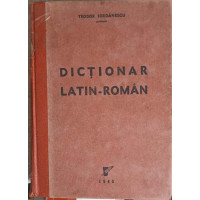 DICTIONAR LATIN - ROMAN PENTRU SCOLILE SECUNDARE, SEMINARII SI UNIVERSITATI