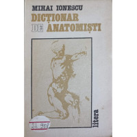 DICTIONAR DE ANATOMISTI DICTIONAR DE ANATOMISTI