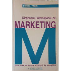 DICTIONARUL INTERNATIONAL DE MARKETING. PESTE 2000 DE TERMENI SI TEHNICI DE SPECIALITATE