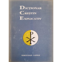 DICTIONAR CRESTIN EXPLICATIV DICTIONAR CRESTIN EXPLICATIV