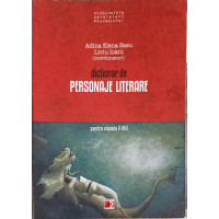 DICTIONAR DE PERSONAJE LITERARE PENTRU CLASELE V-VIII DICTIONAR DE PERSONAJE LITERARE PENTRU CLASELE V-VIII