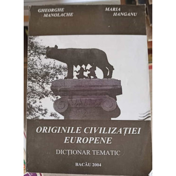 ORIGINILE CIVILIZATIEI EUROPENE. DICTIONAR TEMATIC