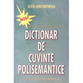 DICTIONAR DE CUVINTE POLISEMANTICE