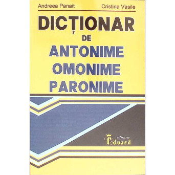 DICTIONAR DE ANTONIME, OMONIME, PARONIME