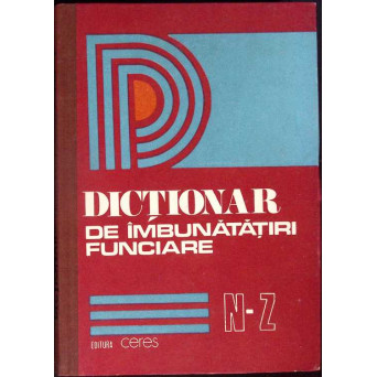 DICTIONAR DE IMBUNATATIRI FUNCIARE N-Z
