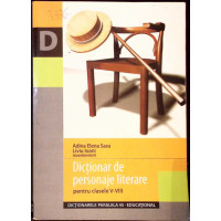 DICTIONAR DE PERSONAJE LITERARE PENTRU CLASELE V-VIII DICTIONAR DE PERSONAJE LITERARE PENTRU CLASELE V-VIII