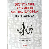 DICTIONARUL ROMANULUI CENTRAL-EUROPEAN DIN SECOLUL XX