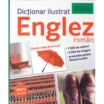 DICTIONAR ILUSTRAT ENGLEZ-ROMAN PENTRU VIATA DE ZI CU ZI. PONS