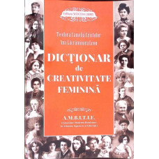 DICTIONAR DE CREATIVITATE FEMININA