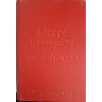 LITTRE LE DICTIONNAIRE DE LA LANGUE FRANCAISE