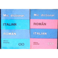 MIC DICTIONAR ITALIAN-ROMAN, ROMAN-ITALIAN MIC DICTIONAR ITALIAN-ROMAN, ROMAN-ITALIAN