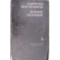 INGENIOSUL BINE TEMPERAT. DICTIONAR ONOMASTIC