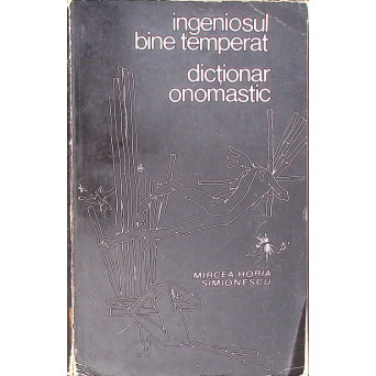 INGENIOSUL BINE TEMPERAT. DICTIONAR ONOMASTIC