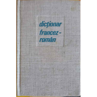 DICTIONAR FRANCEZ - ROMAN