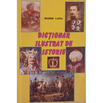 DICTIONAR ILUSTRAT DE ISTORIE