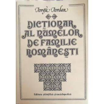 DICTIONAR AL NUMELOR DE FAMILIE ROMANESTI