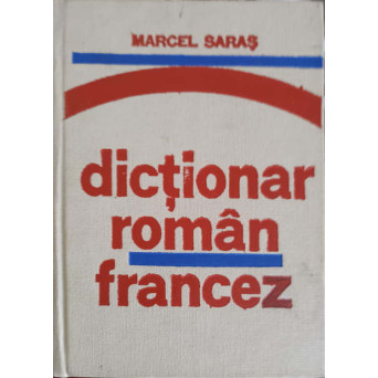 DICTIONAR ROMAN - FRANCEZ