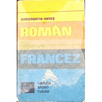 MIC DICTIONAR ROMAN-FRANCEZ MIC DICTIONAR ROMAN-FRANCEZ