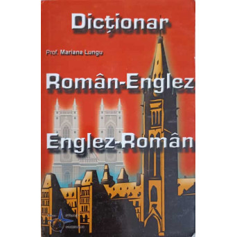 DICTIONAR ROMAN,- ENGLEZ, ENGLEZ - ROMAN