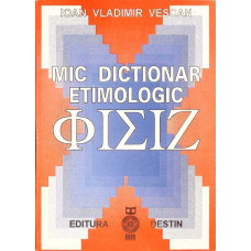 MIC DICTIONAR ETIMOLOGIC