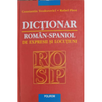 DICTIONAR ROMAN-SPANIOL DE EXPRESII SI LOCUTIUNI