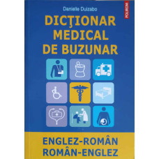 DICTIONAR MEDICAL DE BUZUNAR ENGLEZ-ROMAN, ROMAN-ENGLEZ
