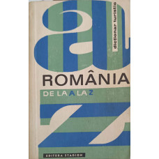 ROMANIA DE LA A LA Z. DICTIONAR TURISTIC