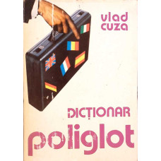 DICTIONAR POLIGLOT: ENGLEZA, FRANCEZA, GERMANA, ITALIANA, SPANIOLA, ROMANA
