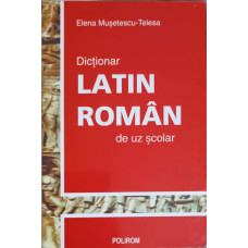 DICTIONAR LATIN ROMAN DE UZ SCOLAR