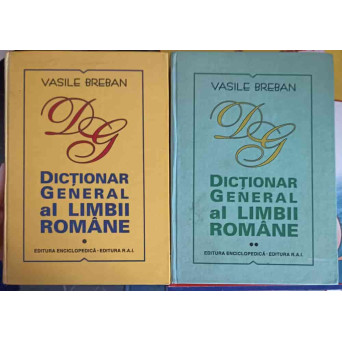 DICTIONAR GENERAL AL LIMBII ROMANE VOL.1-2