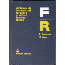 DICTIONAR DE TRANSPORTURI FEROVIARE SI RUTIERE FRANCEZ-ROMAN