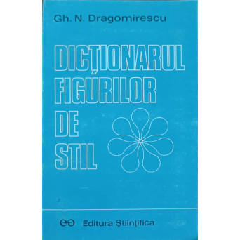 DICTIONARUL FIGURILOR DE STIL