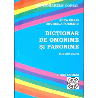 DICTIONAR DE OMONIME SI PARONIME PENTRU ELEVI