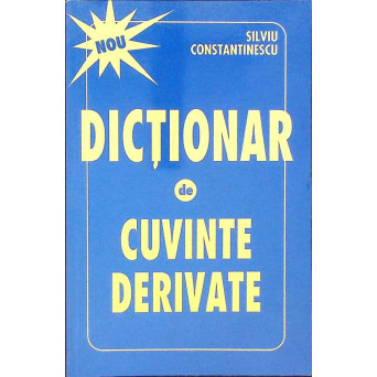 DICTIONAR DE CUVINTE DERIVATE