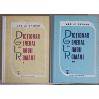 DICTIONAR GENERAL AL LIMBII ROMANE VOL.1-2 DICTIONAR GENERAL AL LIMBII ROMANE VOL.1-2